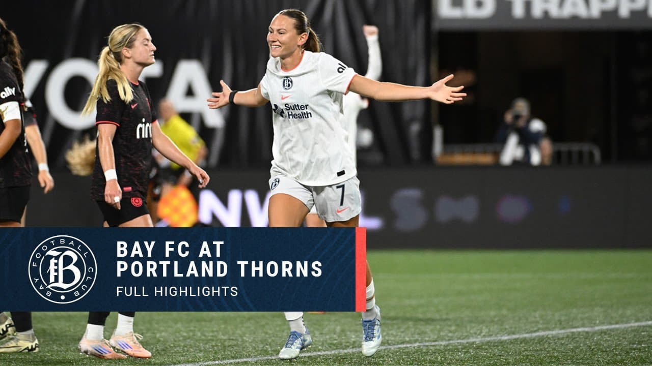 Match Highlights: Bay FC at Portland Thorns FC - 10/4/25