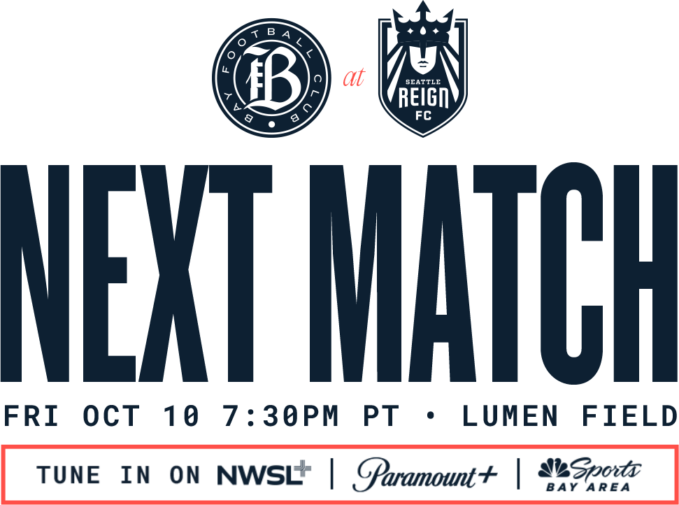 Next Match: Bay FC at Seattle Reign FC | Friday, October 10