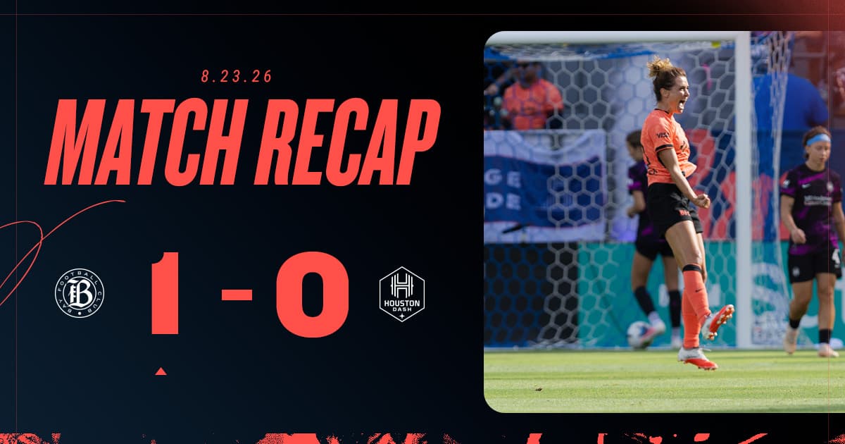 Match Recap: Bay FC 1 - Houston Dash 0