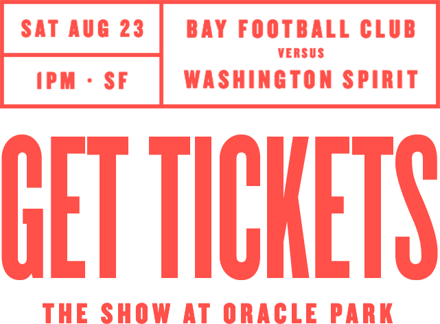 Get Tickets to the Show at Oracle Park: Bay FC vs Washington Spirit on August 23