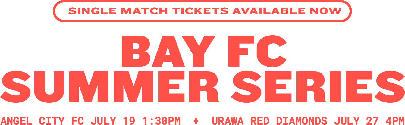 Bay FC Summer Series: Single Match Tickets On Sale