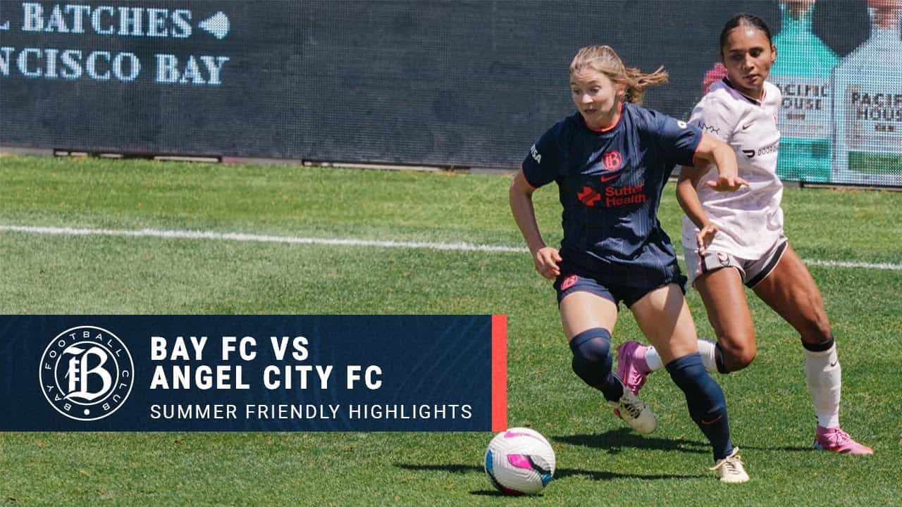 Full Highlights: Bay FC vs Angel City (Summer Friendly) - 7/19/25
