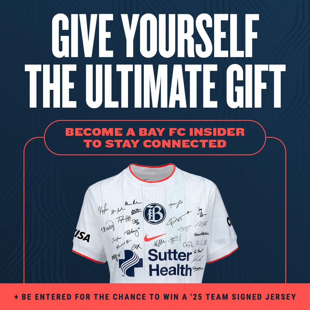 Give Yourself the Ultimate Gift. Become a Bay FC Insider for a chance to win a 2025 team-signed jersey.