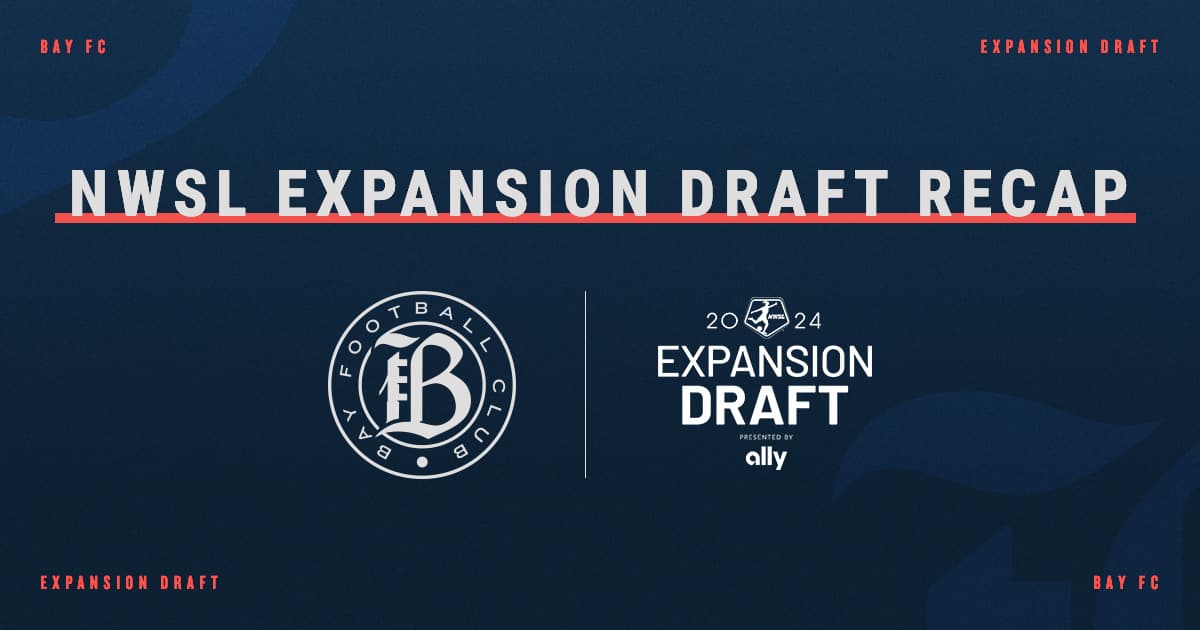 2024 Expansion Draft Day Recap Bay FC