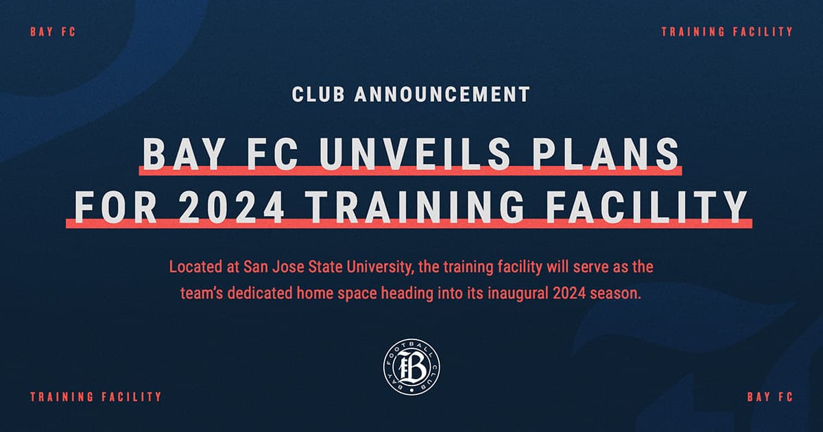 Bay FC Unveils Plans for 2024 Training Facility at San José State University