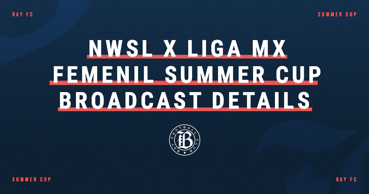 NWSL x Liga MX Femenil Summer Cup Broadcast Details