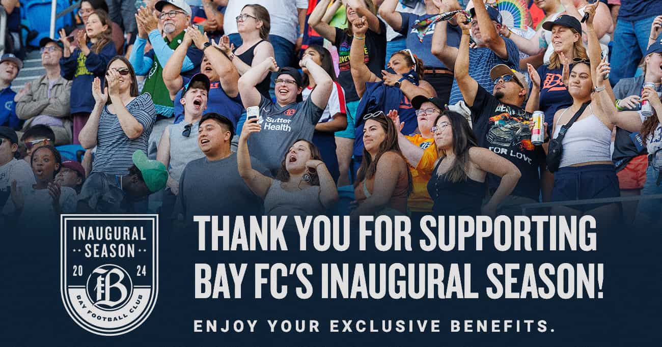 Thank you for Supporting Bay FC's Inaugural Season