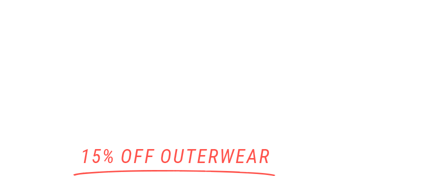 Stay cozy with 15% off outerwear through 2/16